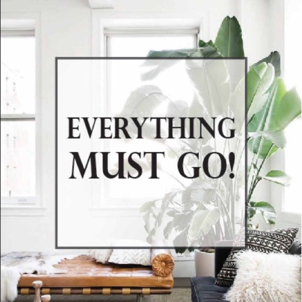 EVERYTHING MUST GO!
